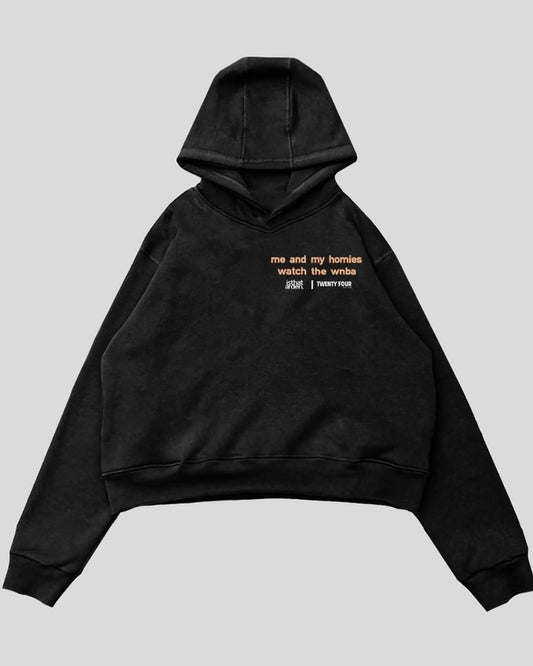 'me and my homies watch the wnba' hoodies